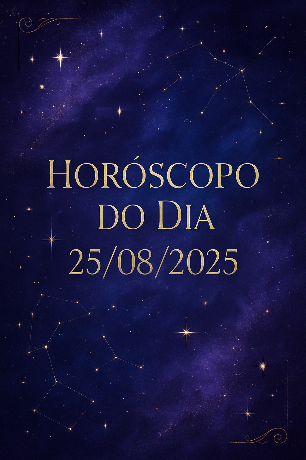 Horóscopo do Dia 25/08/2025