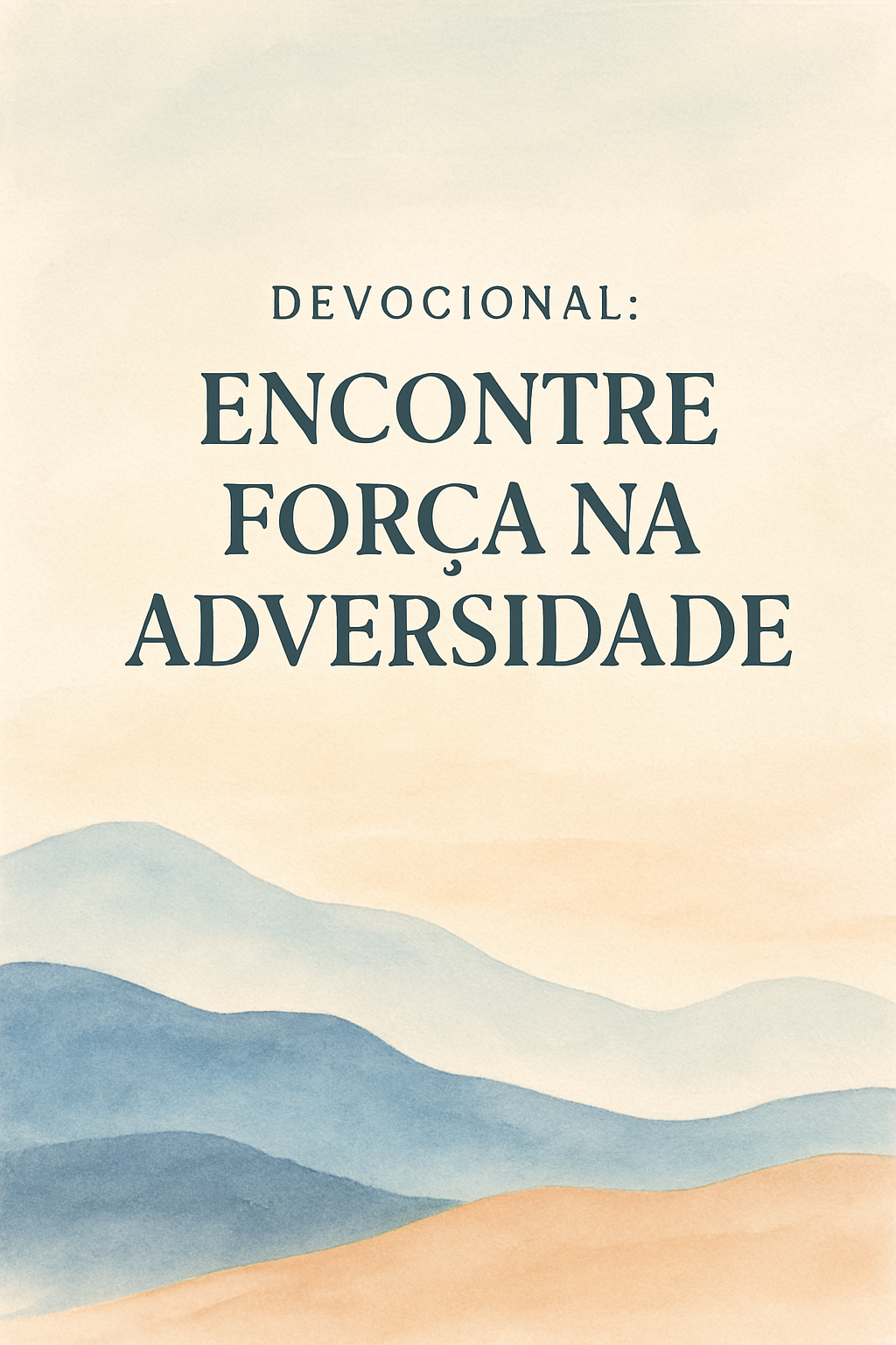 Devocional: Encontre Força na Adversidade 2 Um pin de Pinterest para um devocional com o título